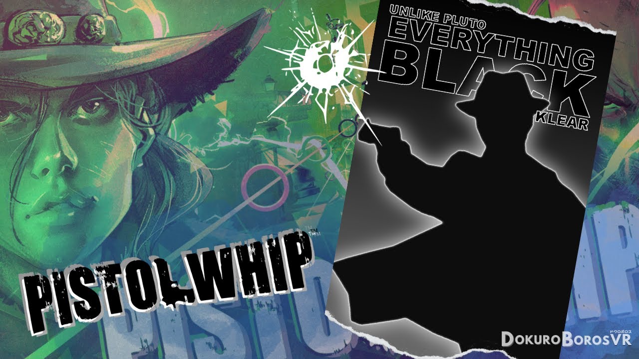 Pistol Whip | Remix: Everything Black - Unlike Pluto (by Klear)