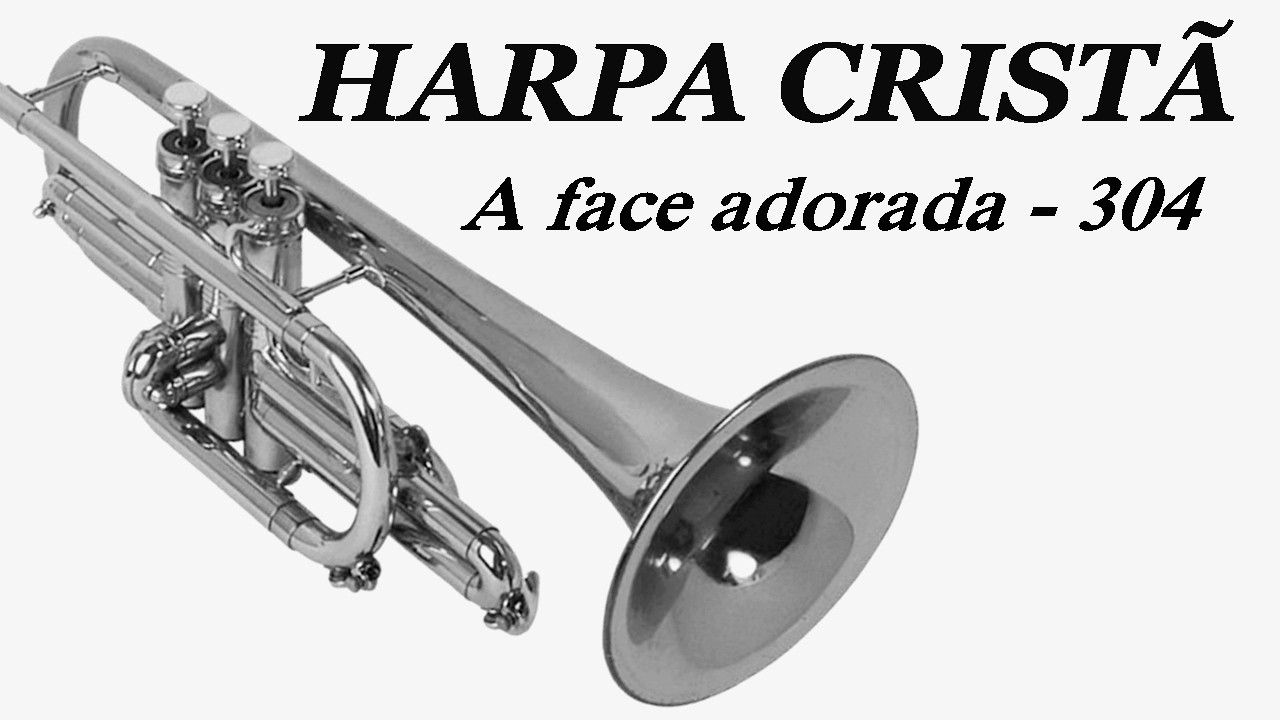 Harpa Cristã - 304 - A Face Adorada de Jesus - Instrumental