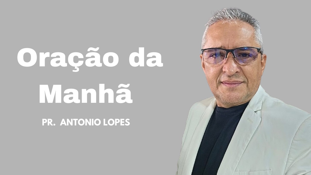 Oração da Manhã, às 9:00h - 12/02/2026