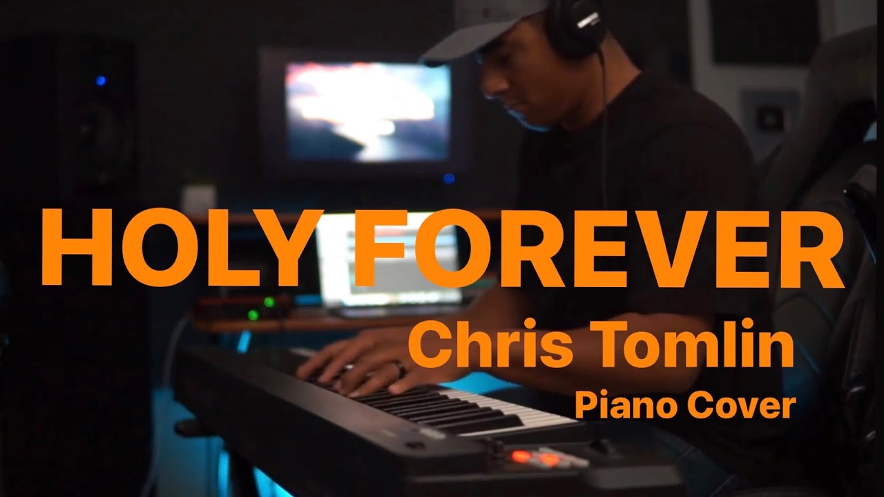 “Holy Forever” | Chris Tomlin | Piano Cover