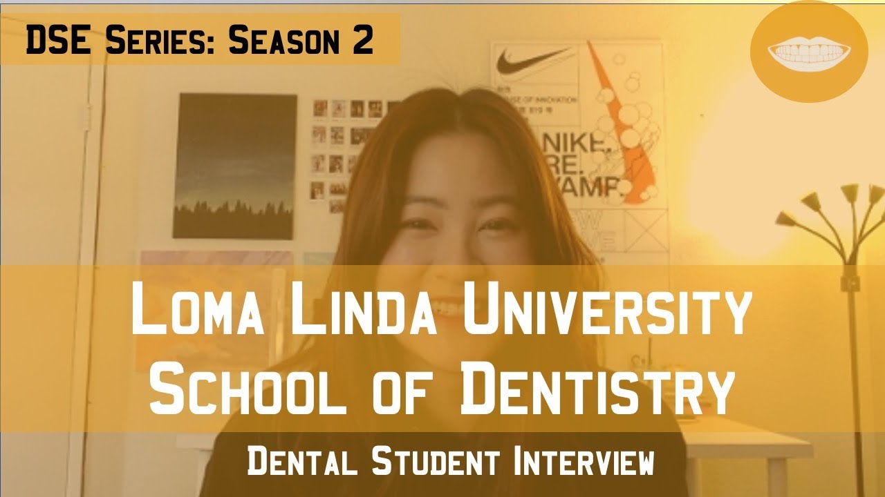 Loma Linda University School of Dentistry || Dental School Experience Series: Season 2