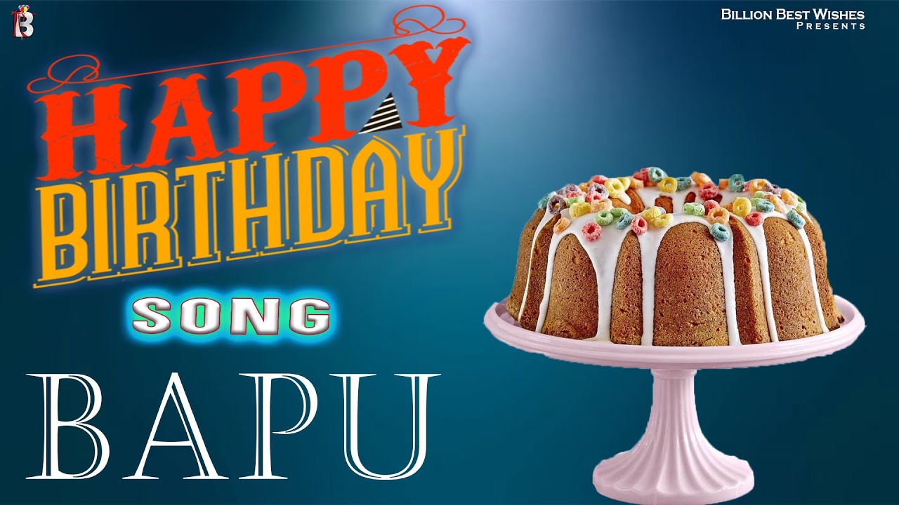 Bapu Happy Birthday - Birthday Video Song | Birthday Songs With Names #billionbestwishes