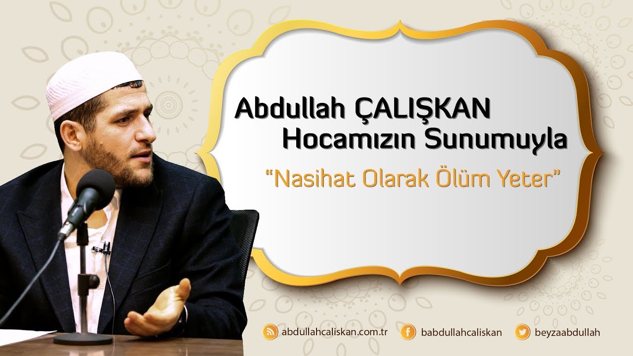 Nasihat Olarak Ölüm Yeter | Abdullah Çalışkan Hoca