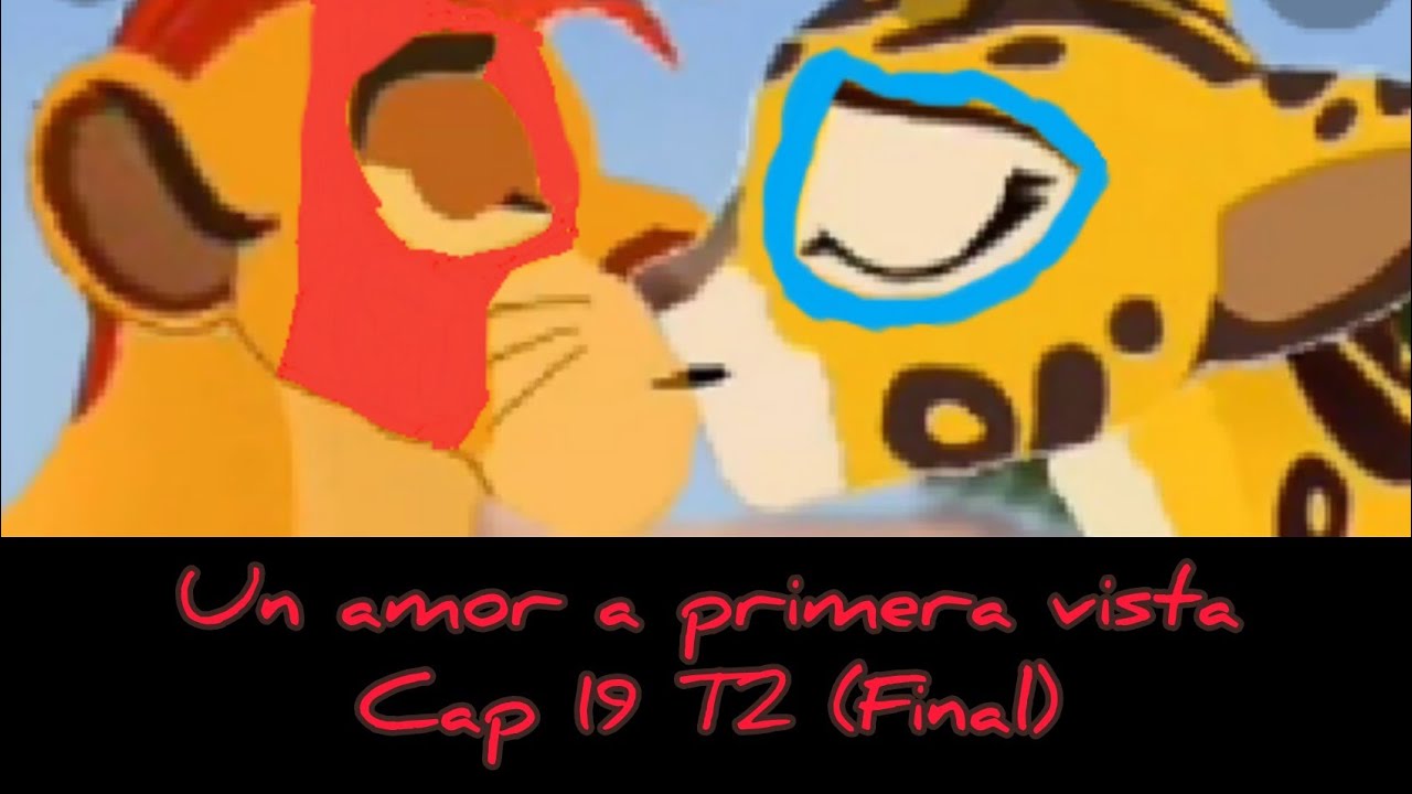 Kion x Fuli un amor a primera vista cap 19 T2 (El Final)