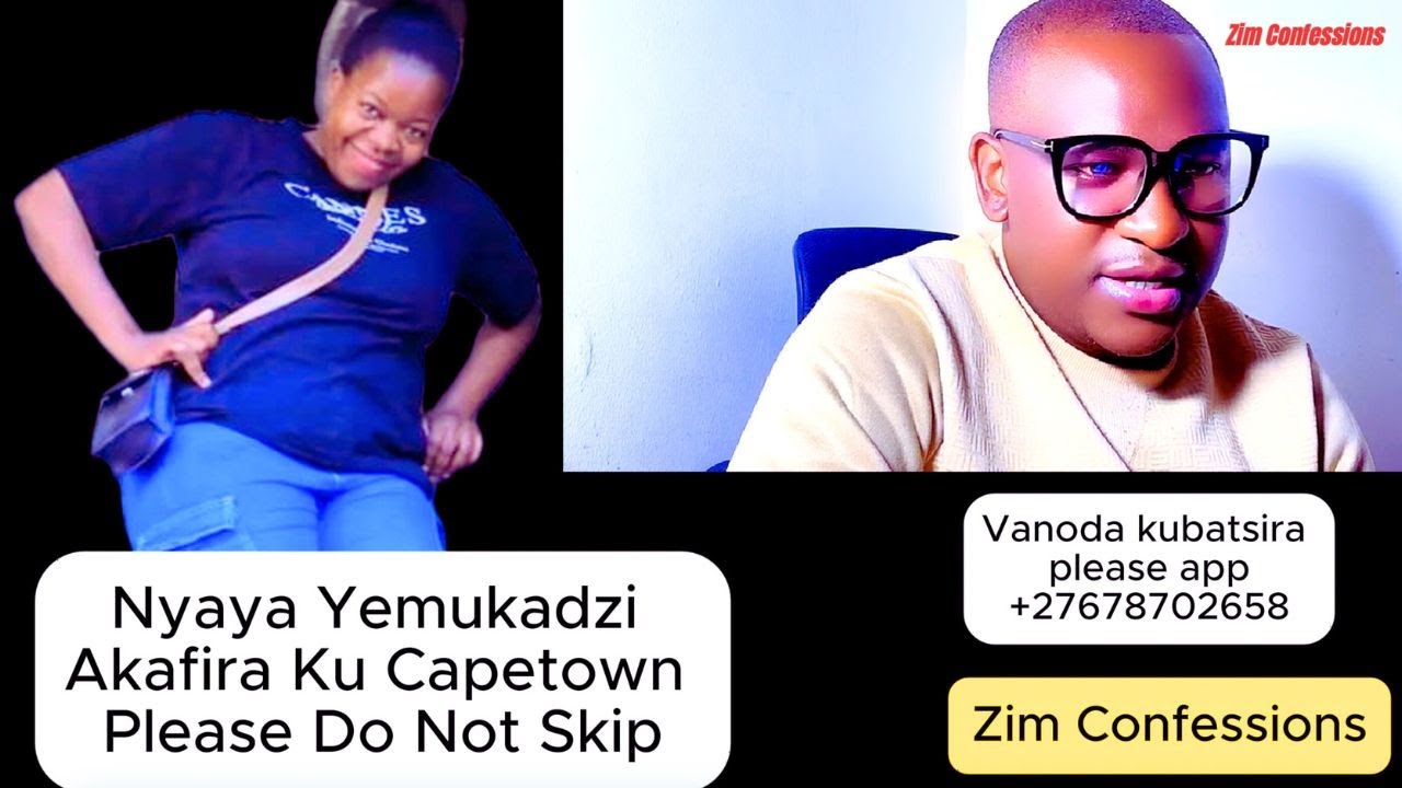 Nyaya Yemukadzi Akafira Ku Capetown Please Do Not Skip