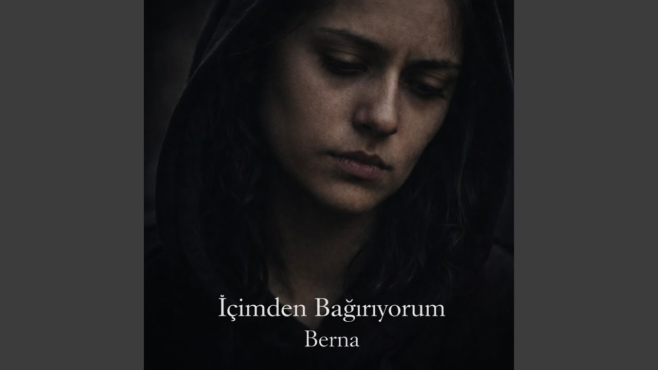 İçimden Bağırıyorum (Berna)