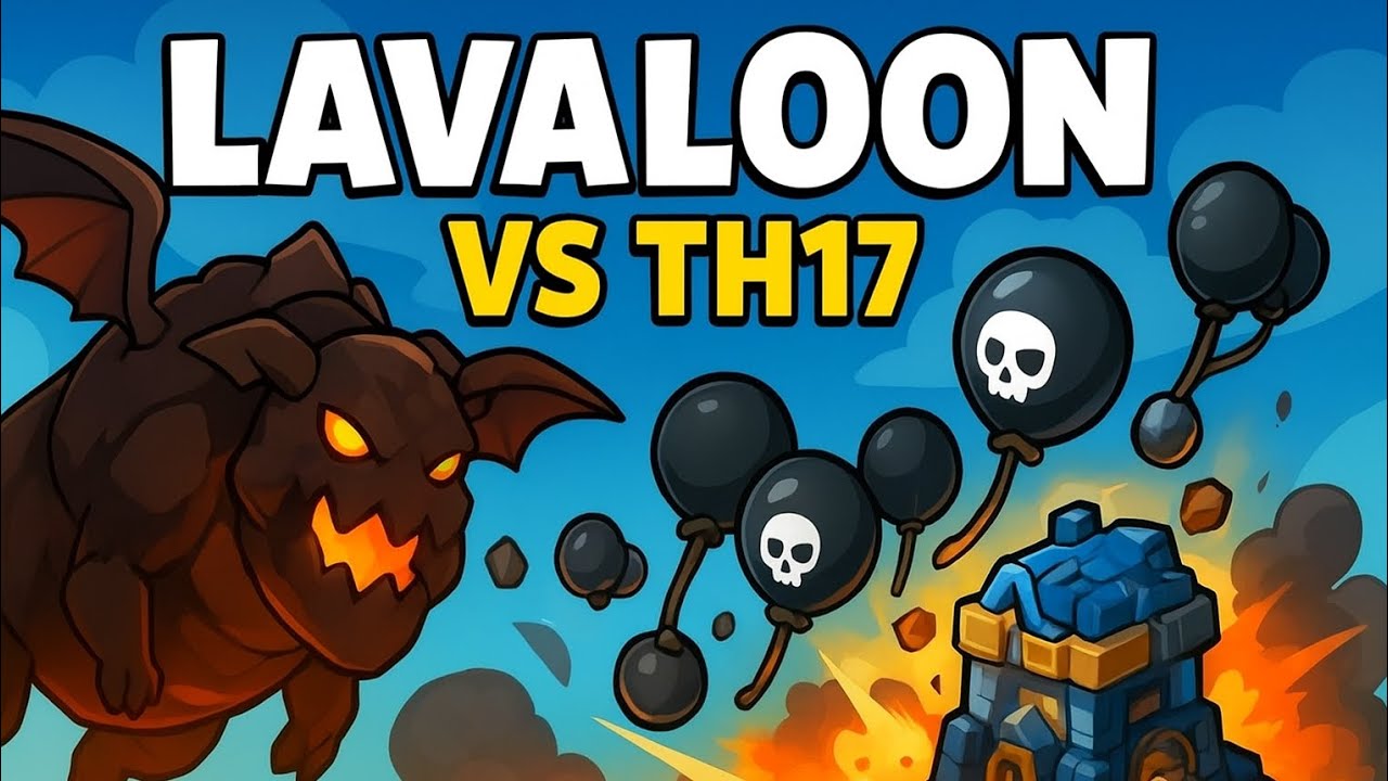 Lavaloon va TH17 /unstoppable air attack strategy in clash of clans 