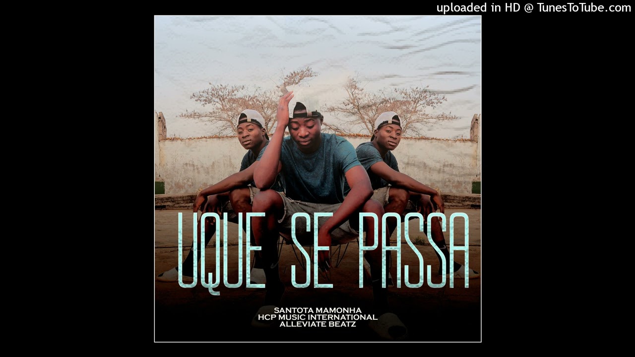 Santota - Uque Se Passa {CLEAN} (Produced By Alleviate Beats @HCP MUSIC INTERNATIONAL STUDIOS)