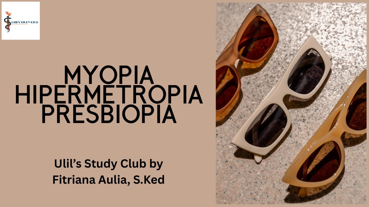 Myopia, Hipermetropia, Presbiopia - Materi Mata #UKNPDPD