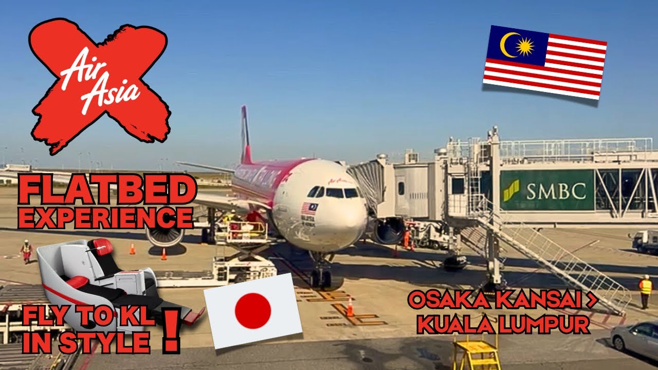TRIP REPORT | AIRASIA X | AIRBUS A333 | D7533 | OSAKA KANSAI TO KUALA LUMPUR [FLATBED EXPERIENCE]