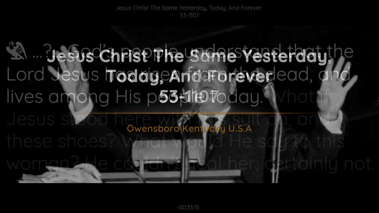 53-1107 - Jesus Christ The Same Yesterday Today And Forever - William Branham