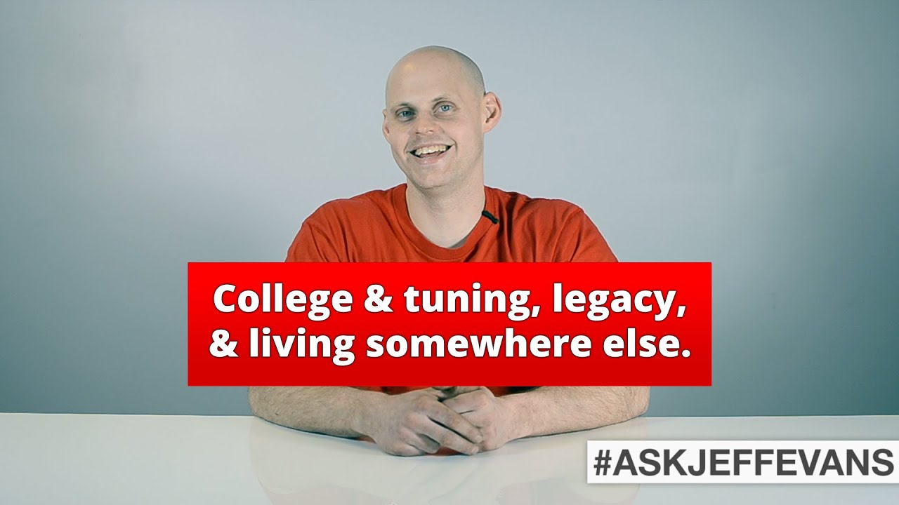 #AskJeffEvans Episode 004: College & Tuning, Legacy, & Living Somewhere Else