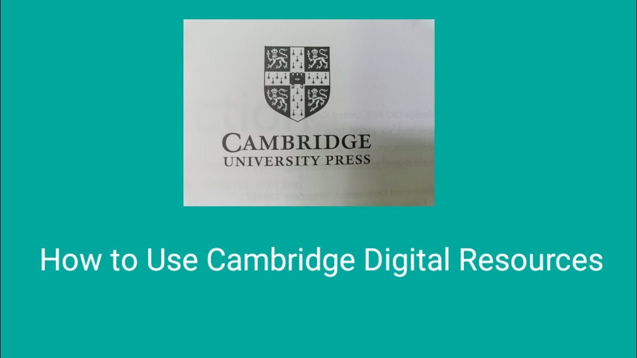 How to Use Cambridge Digital Resources