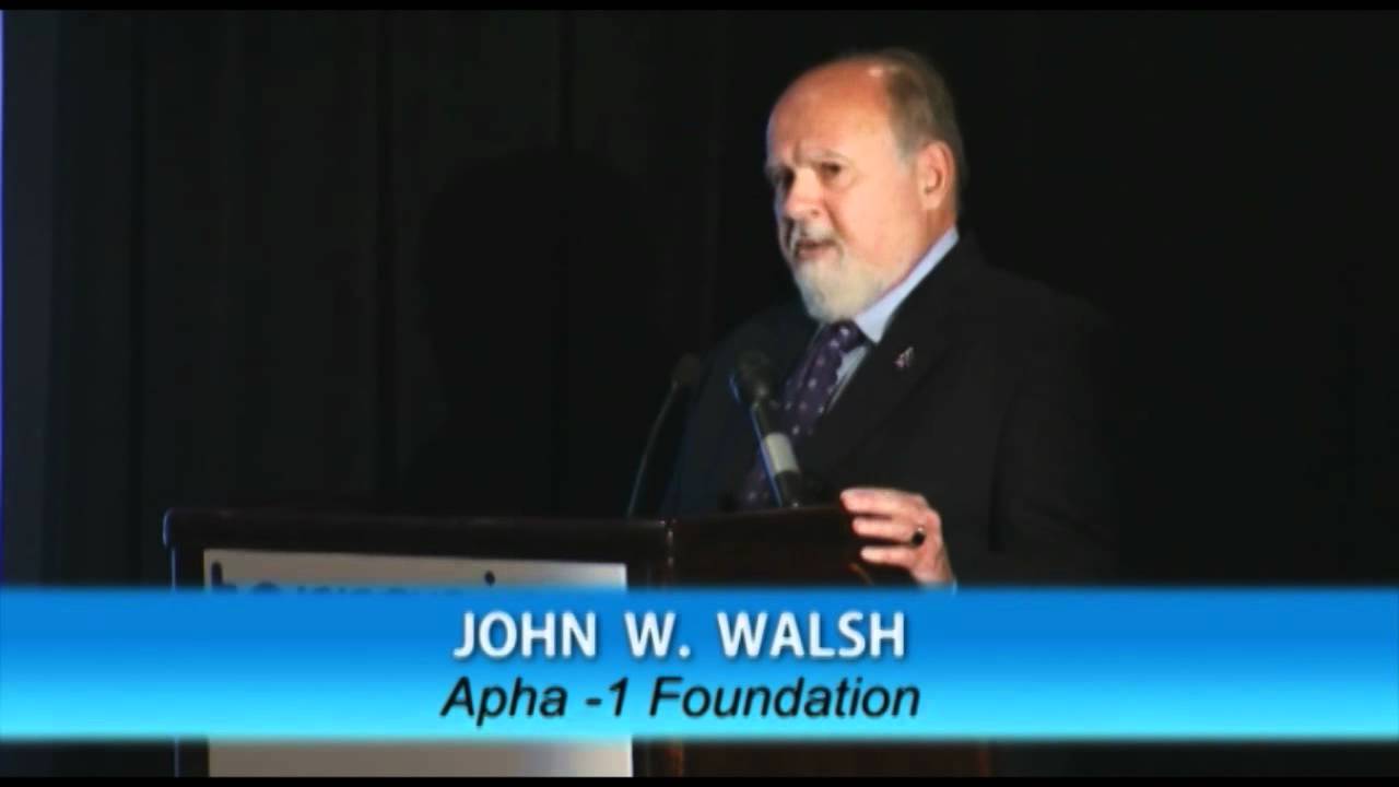 Patient testimony - John W. Walsh, Apha -1 Foundation - World Orphan Drug Congress USA 2011