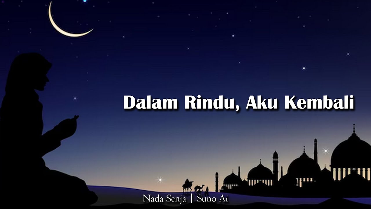 Dalam Rindu, Aku Kembali | Religi [Suno Ai]