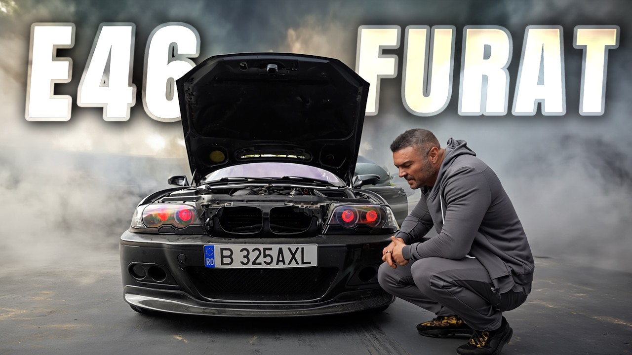 De ce am luat E46 FURAT?