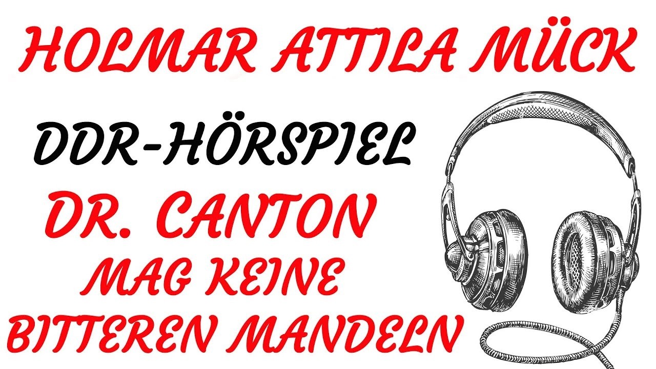 DDR KRIMI H&ouml;rspiel - Holmar Attila M&uuml;ck - DR. CANTON MAG KEINE BITTREN MANDELN (1977)