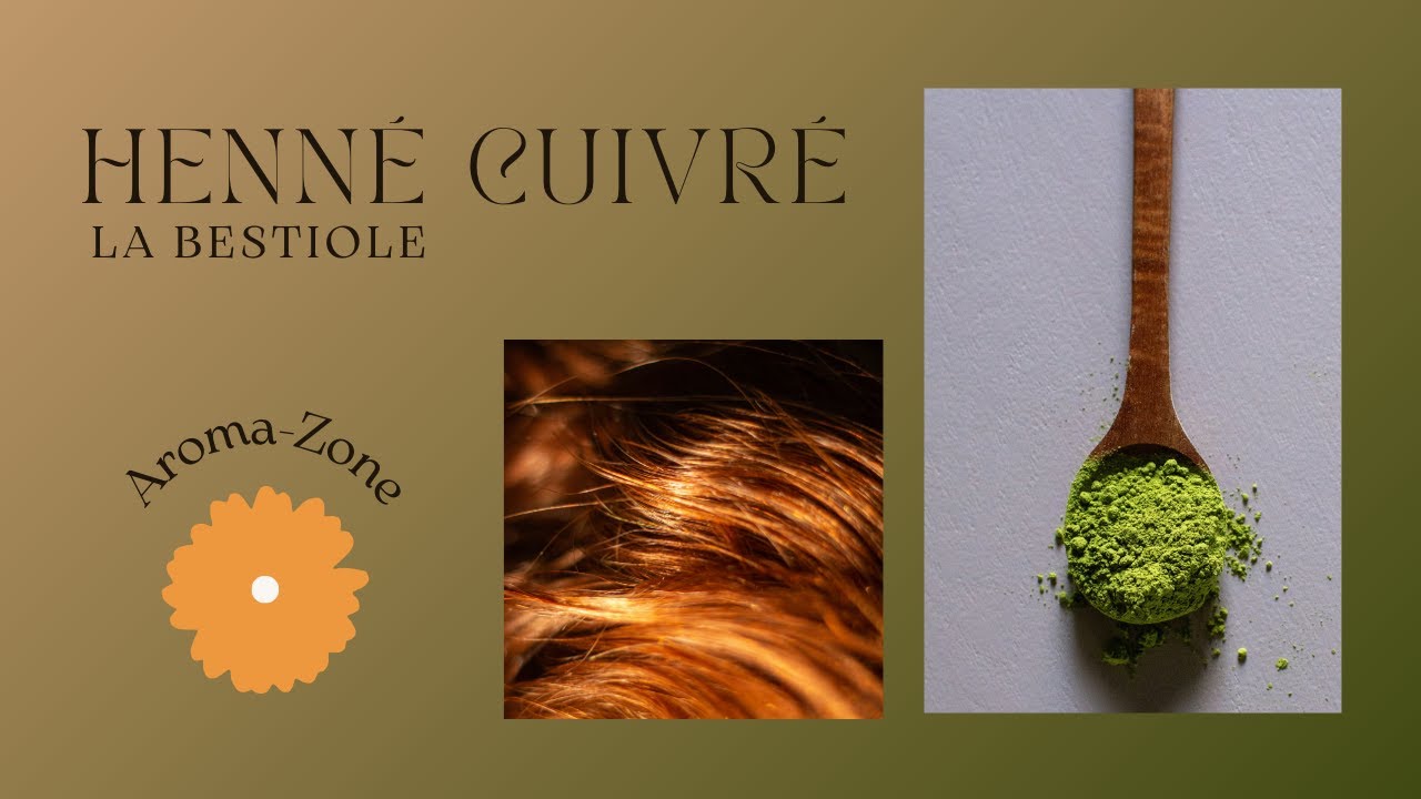 Henné Cuivré Aroma-Zone avant après