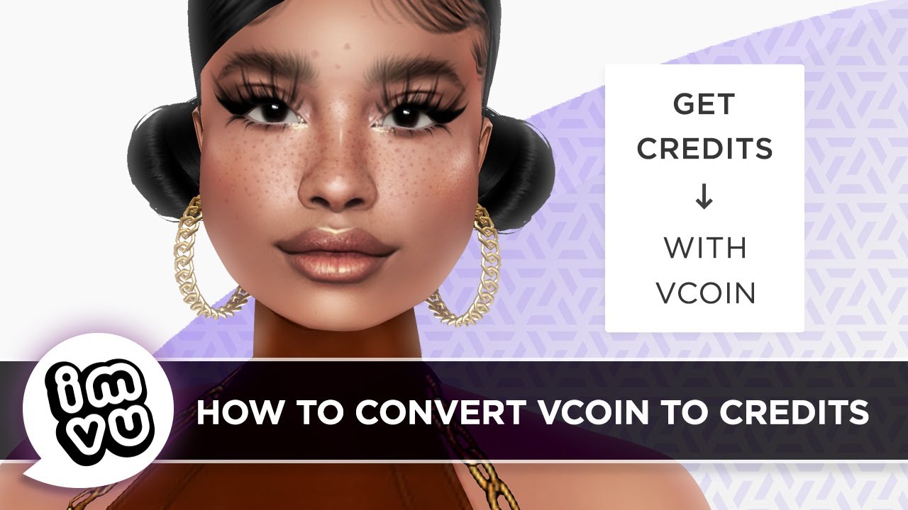 Convert Your VCOIN to Credits on IMVU!