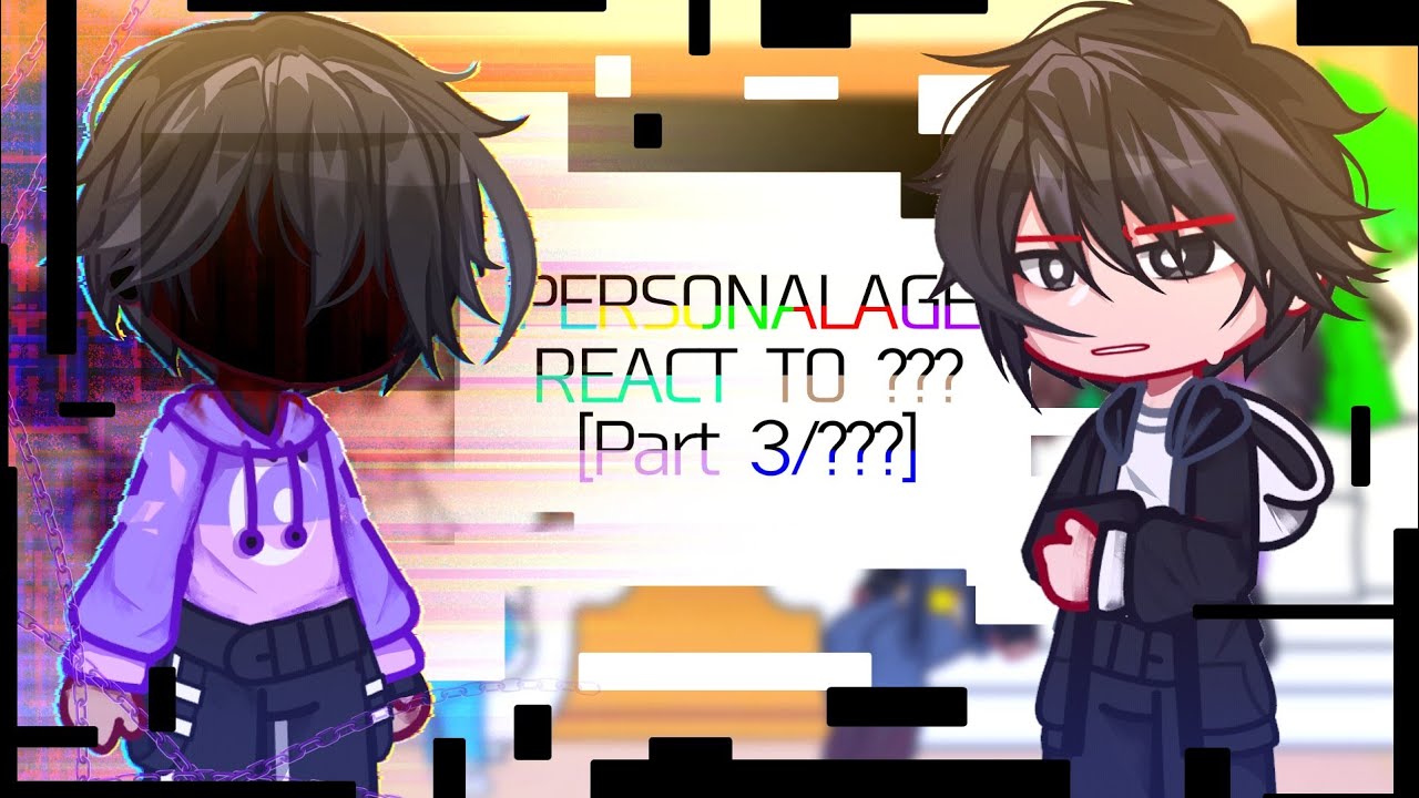 •[Personalage react to ???//GachaClub\\MinecraftSeries//|Part 3/?|//#reaction #personalage ]•
