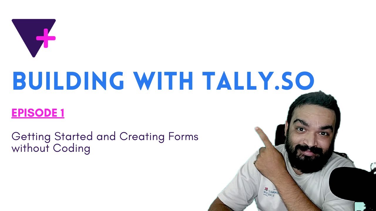 Episode 1:  Getting Started and Creating Forms without Coding | Tally.so