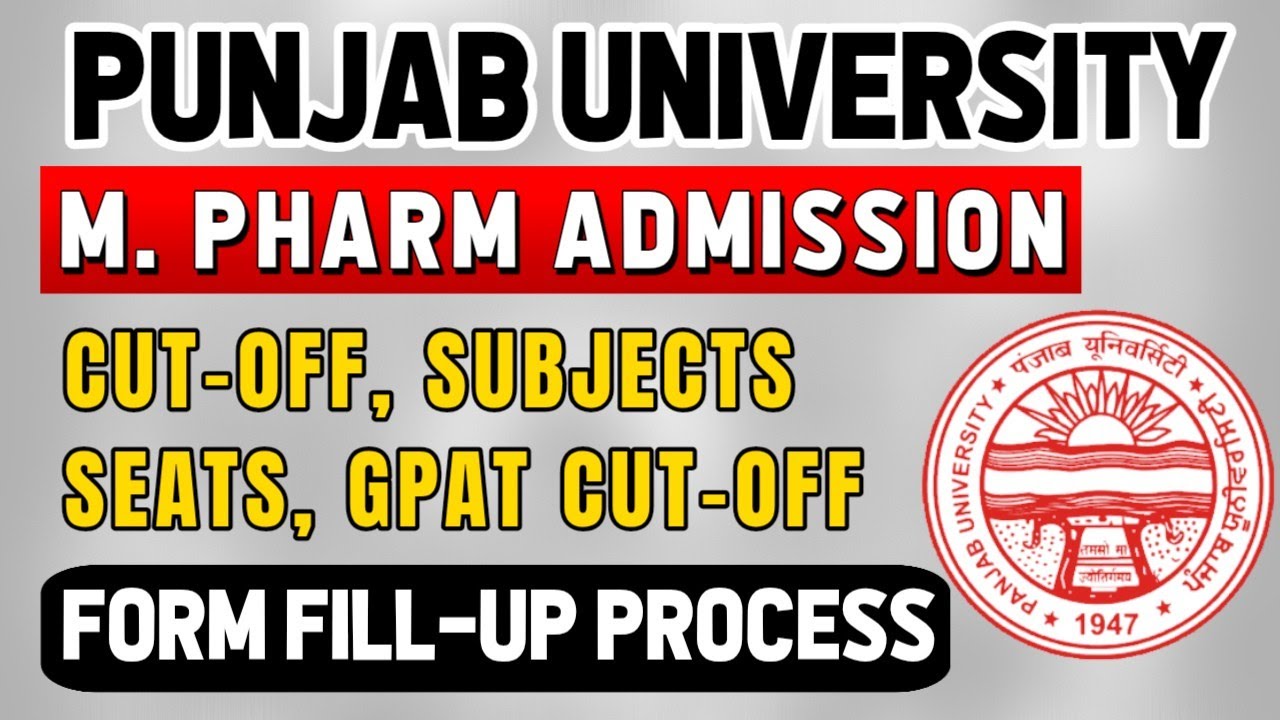 UIPS Punjab University M.Pharm Admission 2025 | Form Fill UP | Total Seats | Cut OFF | GPAT 2025