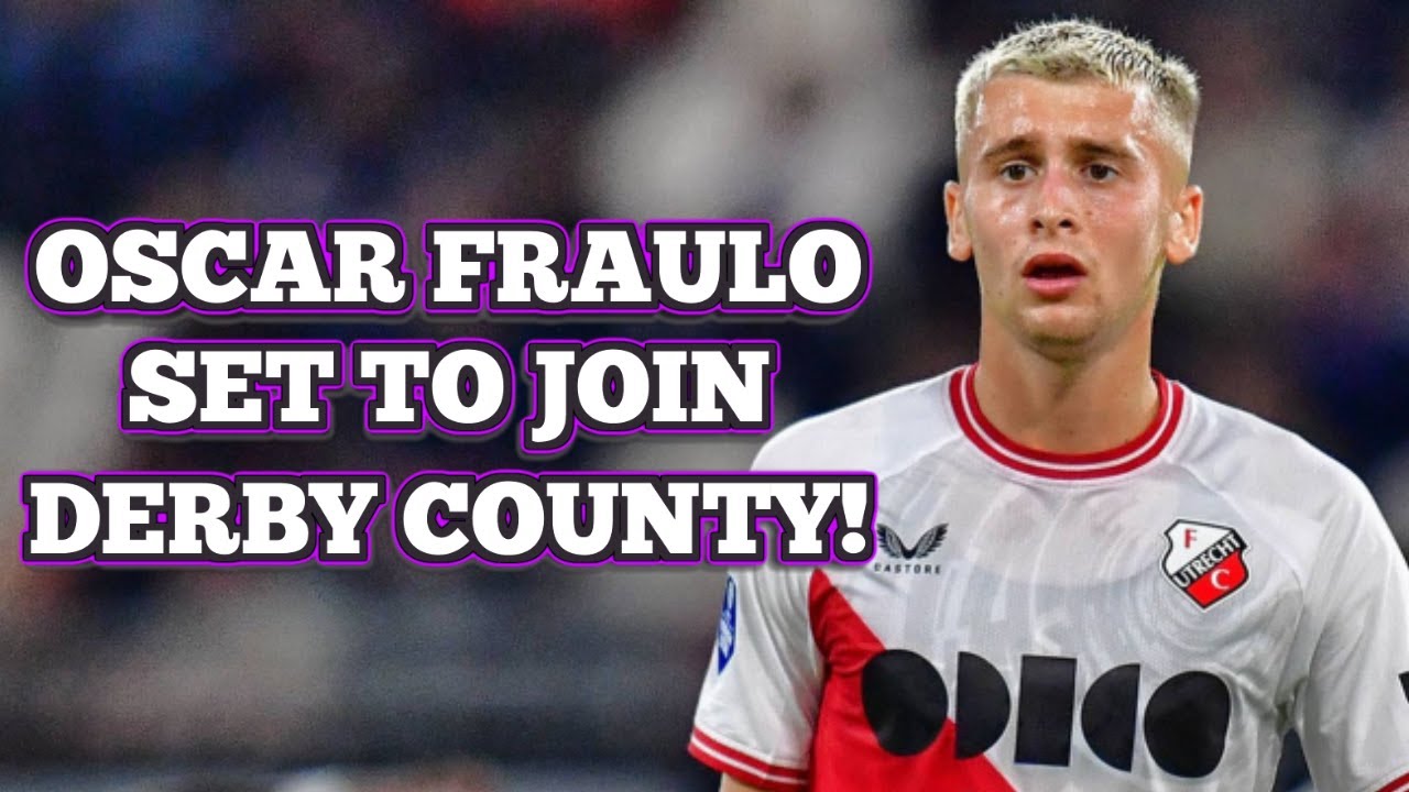 🚨 DERBY COUNTY PODPISUJE SZOKUJĄCY TRANSFER POMOCNIKA?! Oscar Fraulo dołączy do drużyny w wieku 2...