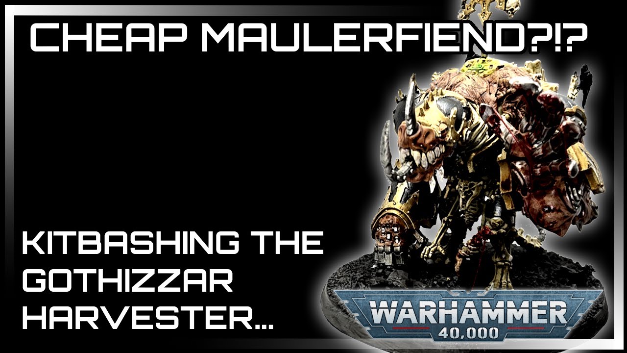 CHEAP MAULERFIEND?!? - Kitbashing the Gothizzar Harvester - Warhammer 40,000