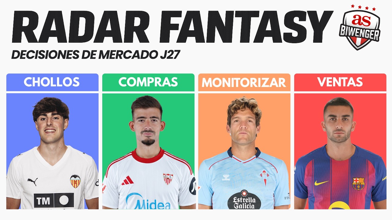 🛰️ RADAR FANTASY J27 | Chollos, Compras, Ventas y Puja Ideal