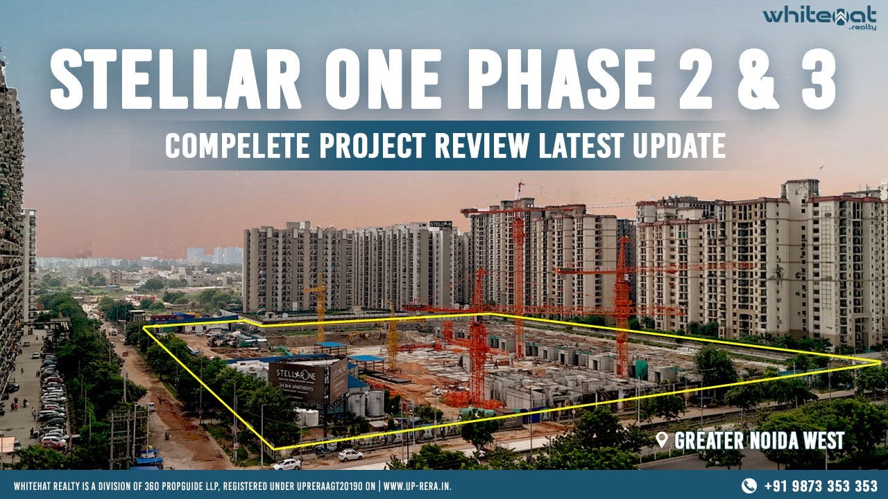 Stellar One Phase 2 : Complete Project Review & Latest Update | WhiteHat Realty