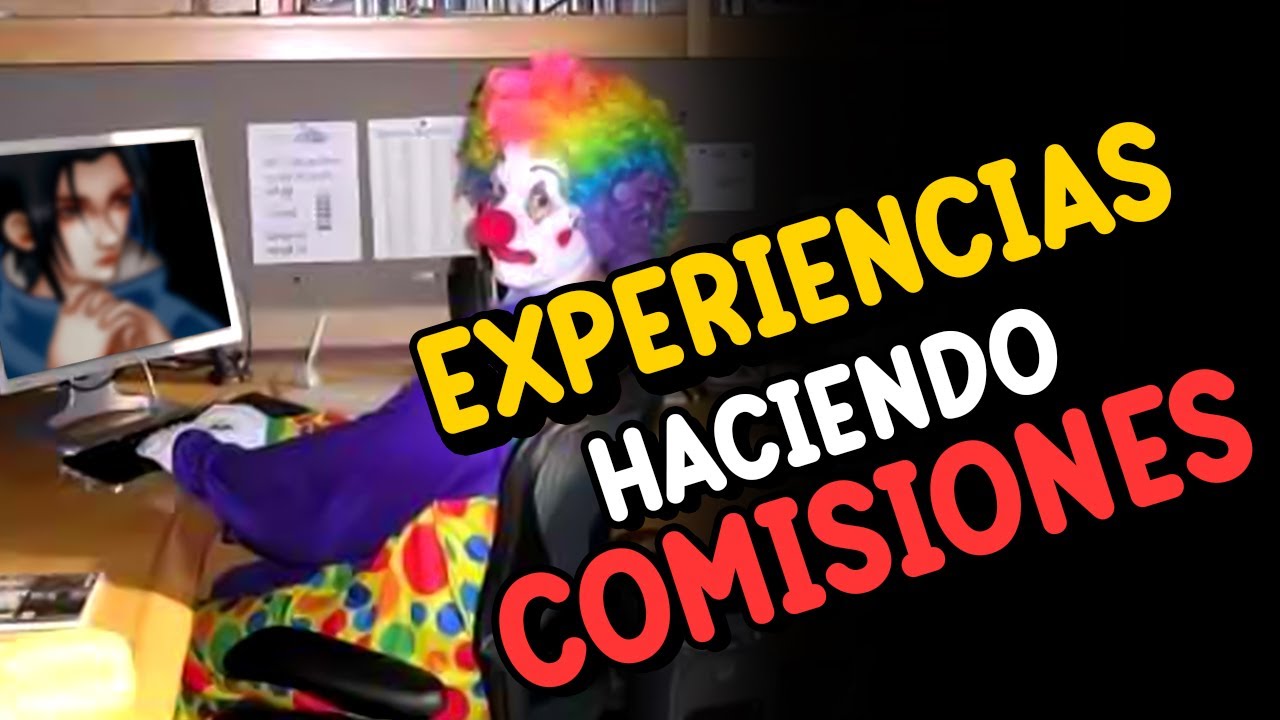 Experiencias de dibujantes haciendo COMISIONES 🤡🤡🤡