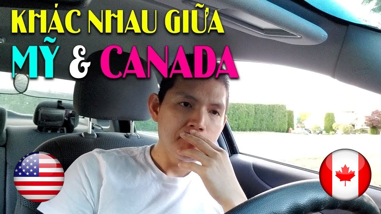 Điểm khác nhau giữa Mỹ & Canada: Giá cả, Bảo hiểm, Khí hậu, Môi trường, Nhập cư | Quang Lê TV #67