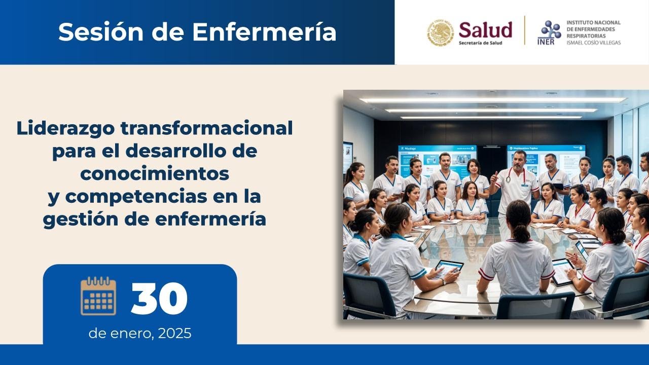 SESIÓN DE ENFERMERÍA: Liderazgo transformacional para el desarrollo en la gestión de enfermería
