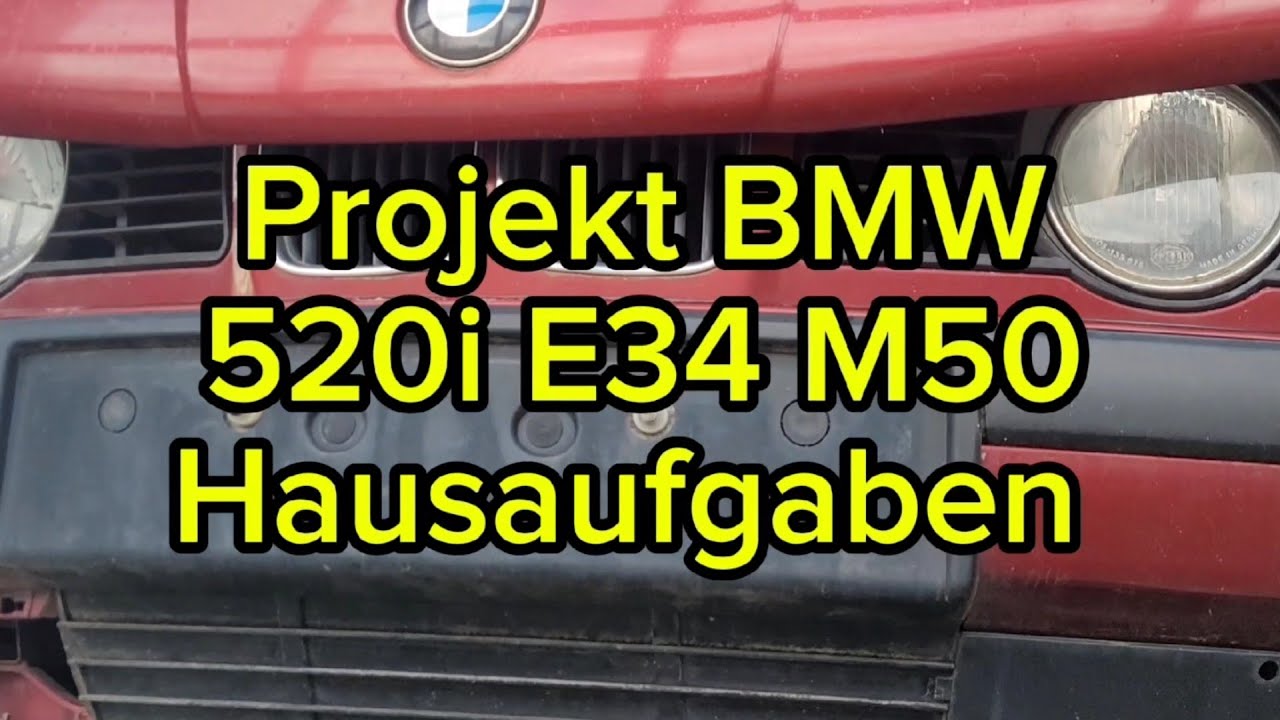 Projekt BMW 520i E34 M50: Wir machen Hausaufgaben!