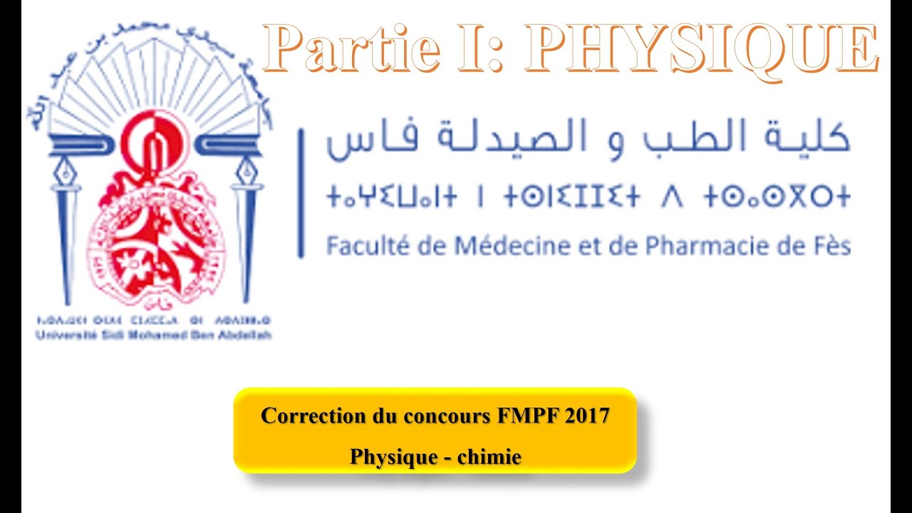 FMPF2017 PARITE I PHYSIQUE: correction concours médecine Fès 2017
