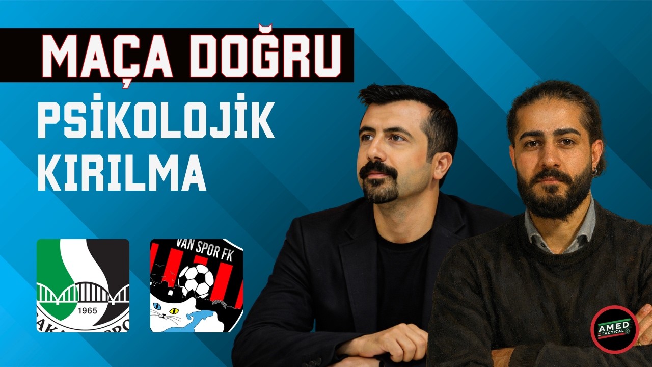 Maça Doğru | Sakaryaspor - Vanspor | Psikolojik Kırılma!