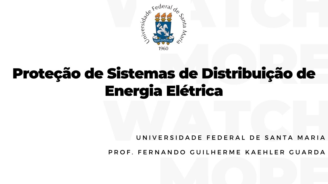 Proteção de Sistemas de Distribuição de Energia Elétrica - Aula 01
