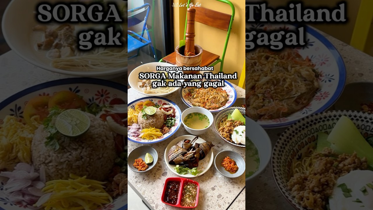 Sorga makanan Thailand otentik , harga affordable #letsgoeatall #simplisiotomyum #letsgoeat