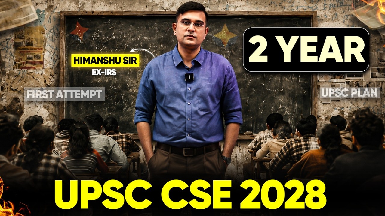 UPSC CSE 2028 Complete 2-Year Study Plan by Himanshu Sir (Ex-IRS) | Sarrthi IAS
