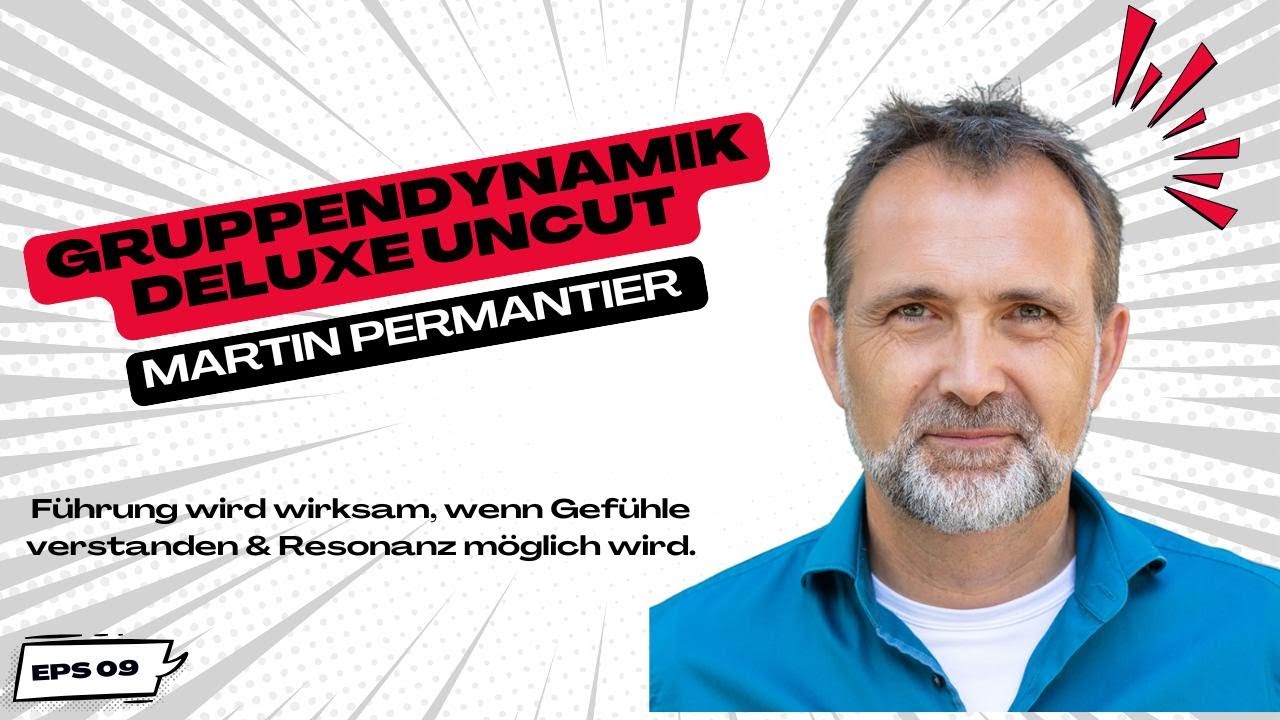 Martin Permantier – Gefühle, Haltung, Transformation: Wie Führung wirklich wirkt