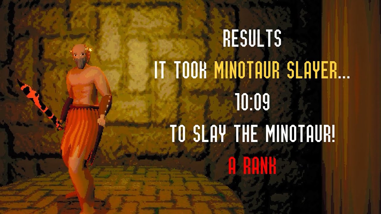 Slay the Minotaur | A Rank | 10:09