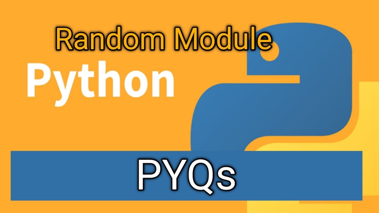 Random Module PYQs | Pythom random Module PYQ