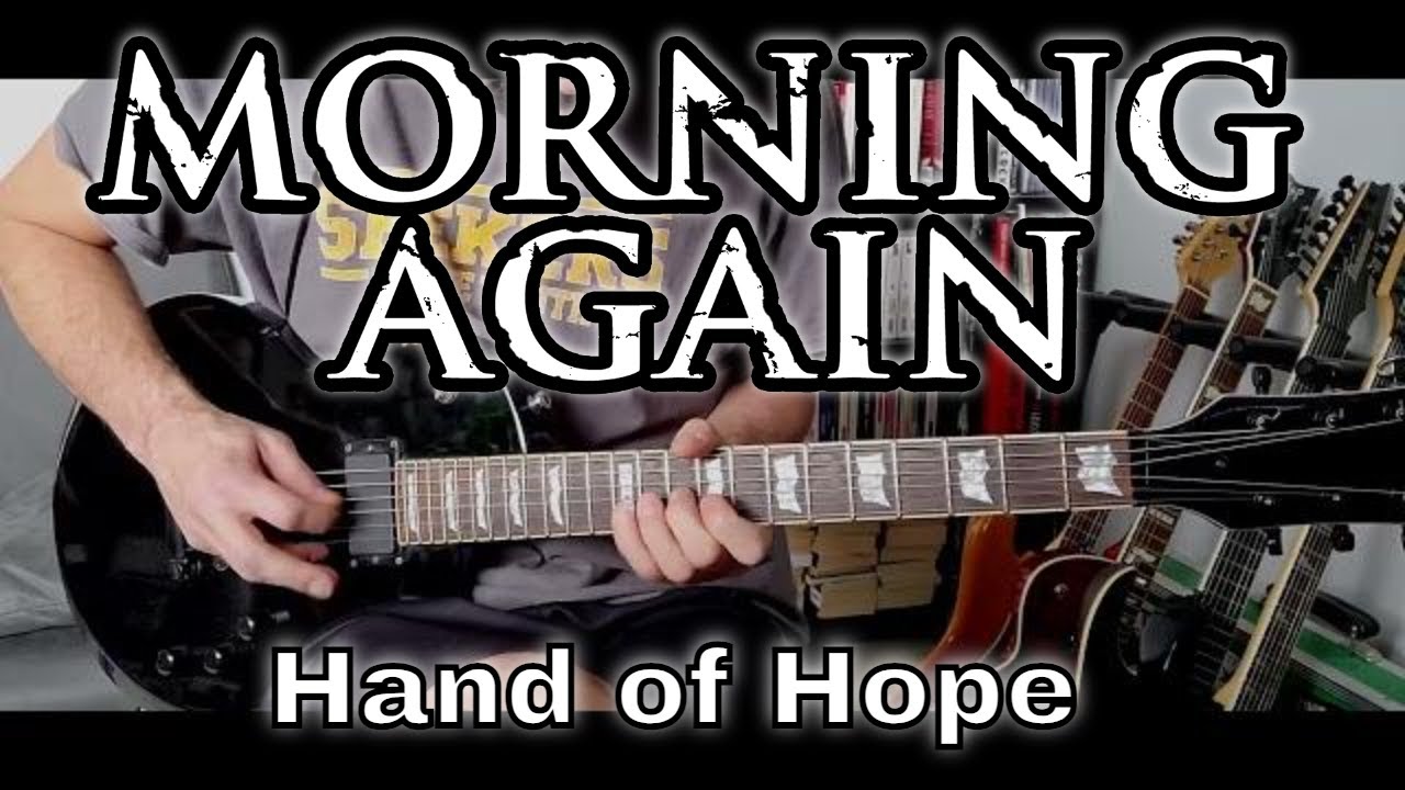 Morning Again - Hand Of Hope (Guitar Cover)