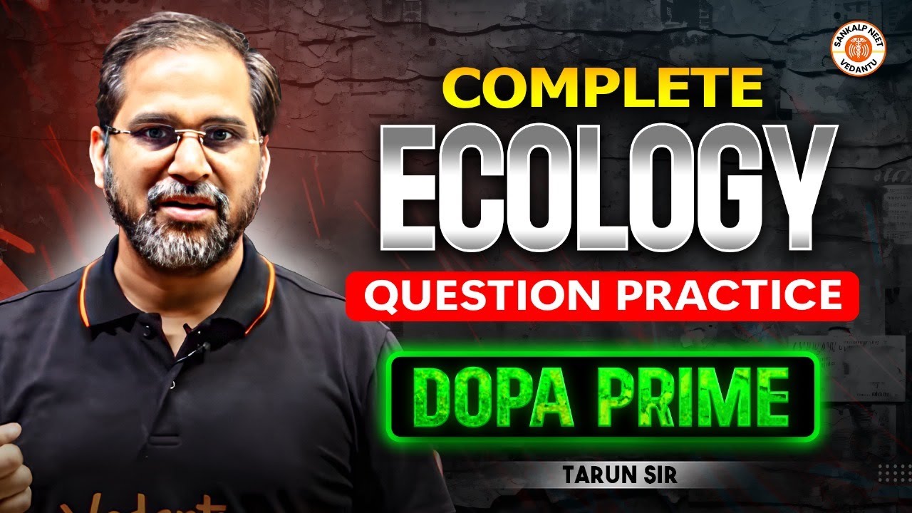 ECOLOGY CLASS 12 DOPA PRIME | COMPLETE ECOLOGY CLASS 12 ONE SHOT | NEET 2025 | BY TARUN SIR