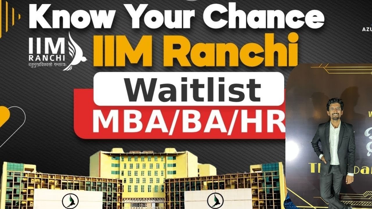 Decoding IIM Ranchi 2024-26 MBA , MBA-BA, MBA-HR Waiting List : Insights & Analysis Based On RTI