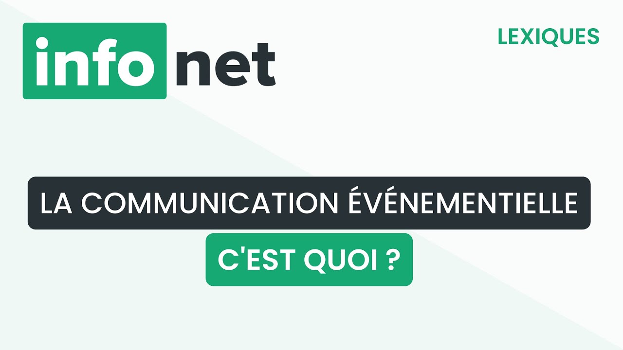 La communication &eacute;v&eacute;nementielle, c'est quoi ? (d&eacute;finition, aide, lexique, tuto, explication)