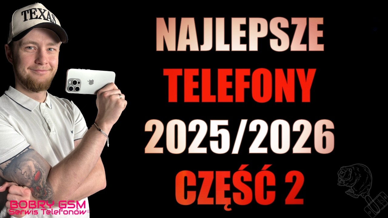 TOP najlepsze telefony w 2025/2026 roku. Część 2
