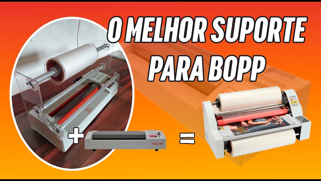 O MELHOR SUPORTE PARA BOPP - LAMINADORAS -  PARTE 1