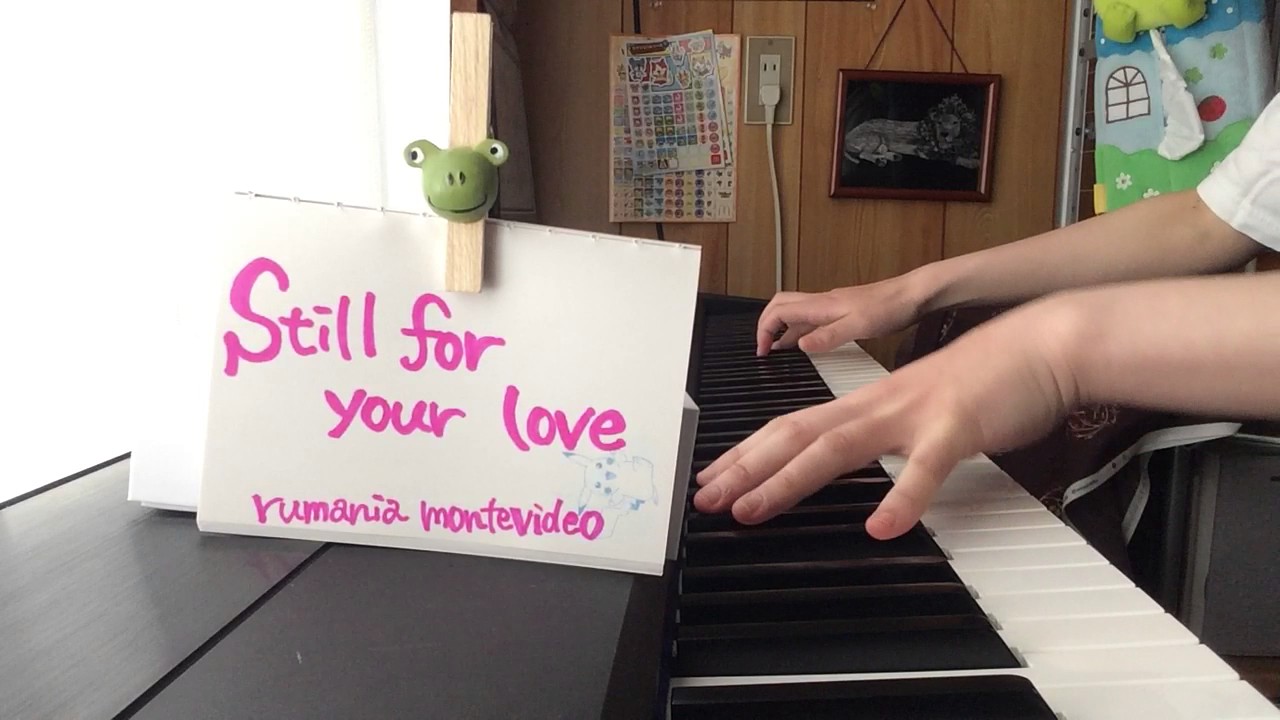Still for your love/rumania montevideo(piano)