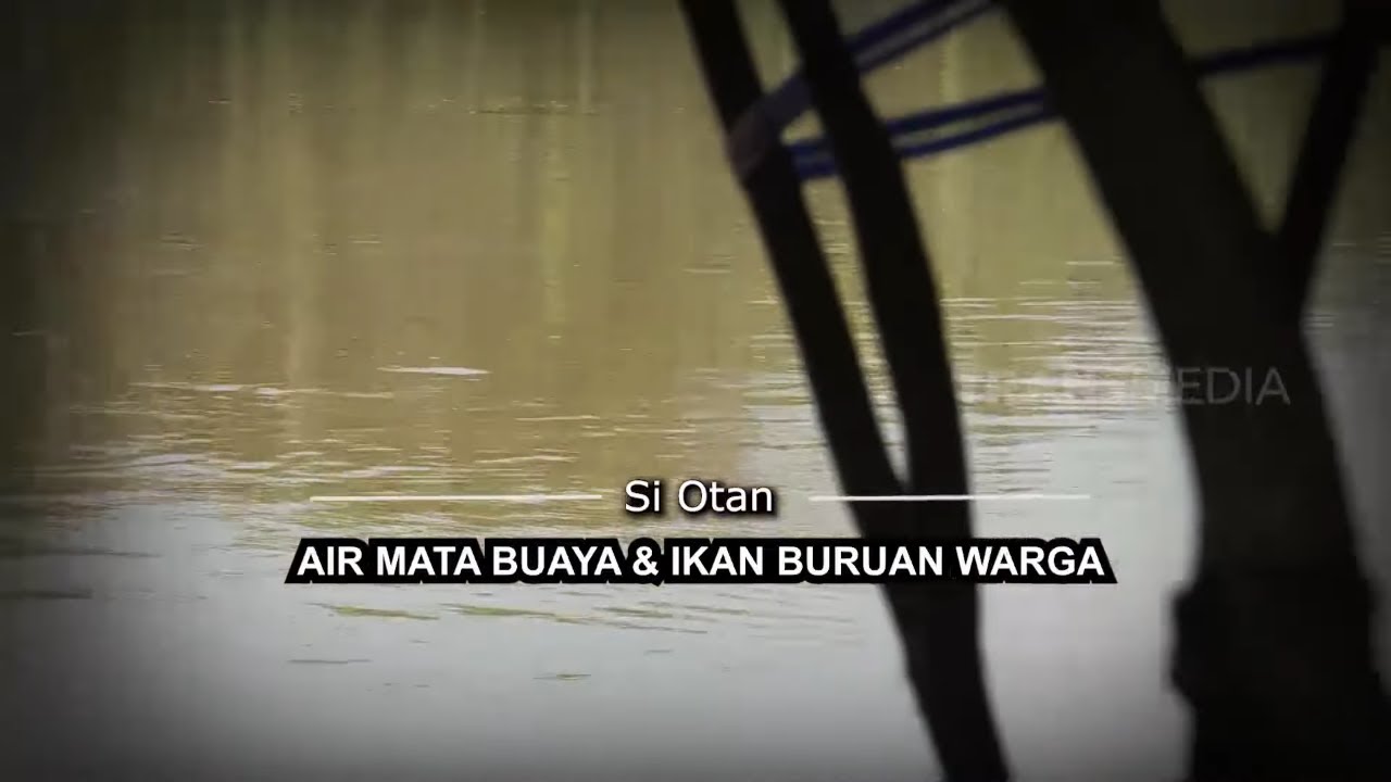 [FULL] Air Mata Buaya Dan Ikan Buruan Warga | SI OTAN (05/05/21)
